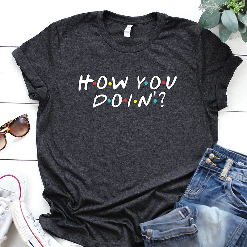 

How You Doin - Funny Friends Shirt Graphic T Shirts Gothic Aesthetic Clothes Tops