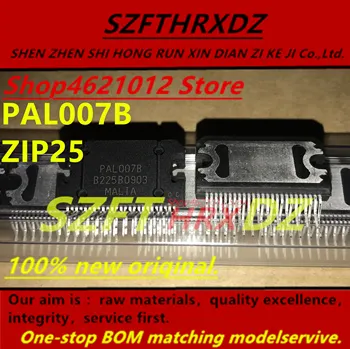 

SZFTHRXDZ 100% new original (5PCS-10PCS) PAL007B ZIP25