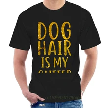 Mężczyźni Funny T Shirt modna koszulka sierść psa to moje brokatowe złote brokatowe wersje damskie t-shirt @ 080187 tanie i dobre opinie REGULAR Sukno CN (pochodzenie) Na wiosnę jesień POLIESTER spandex COTTON Z elementami naszywanymi SHORT W stylu rysunkowym