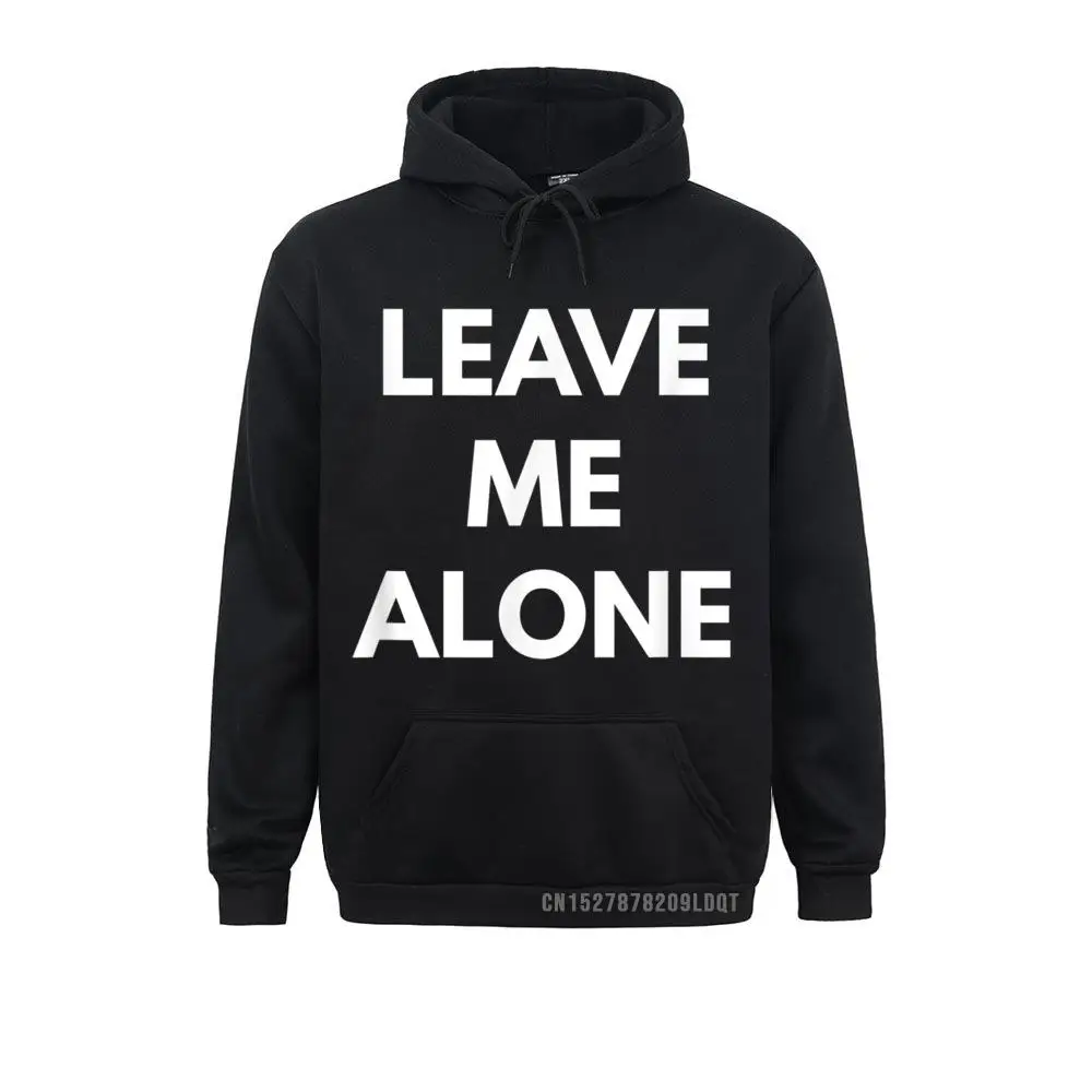 2021 Men Sweatshirts Leave Me Alone