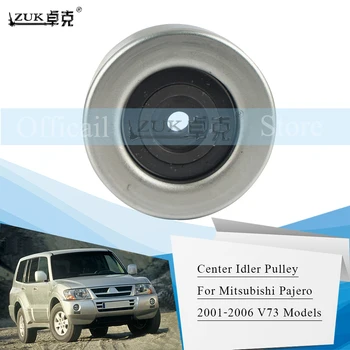 

ZUK For Mitsubishi Pajero Shogun Montero V73 Belt Tensioner Transition Center Idler pulley Year 2001 2002 2003 2004 2005 2006