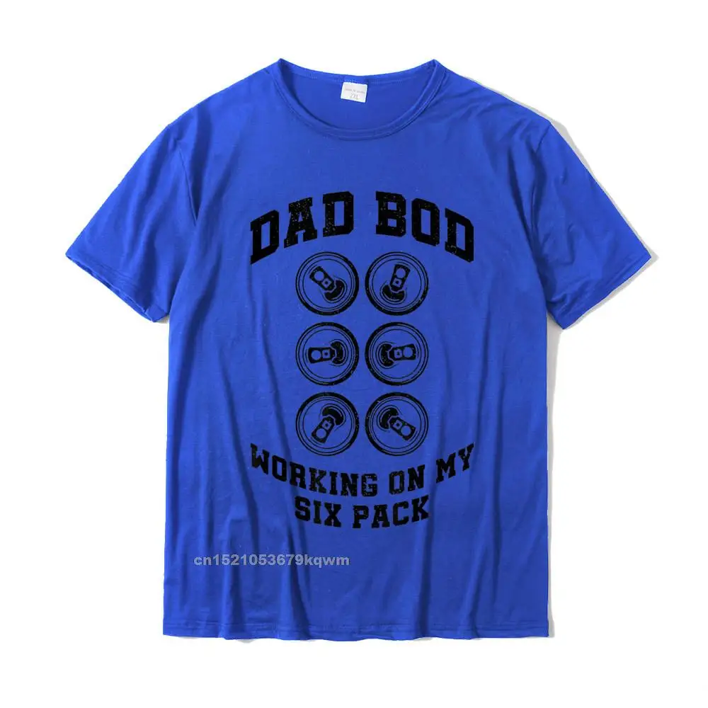 Casual Custom Men T-Shirt Classic Fall Short Sleeve O Neck Cotton Tops Shirts Summer Top T-shirts Top Quality Dad Bod Working On My Six Pack T-Shirt__4524 blue