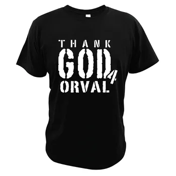 

Thank God for Orval T Shirt Beers Lovers Unique Designs Summer 100% Cotton EU Size High Quality Clothing