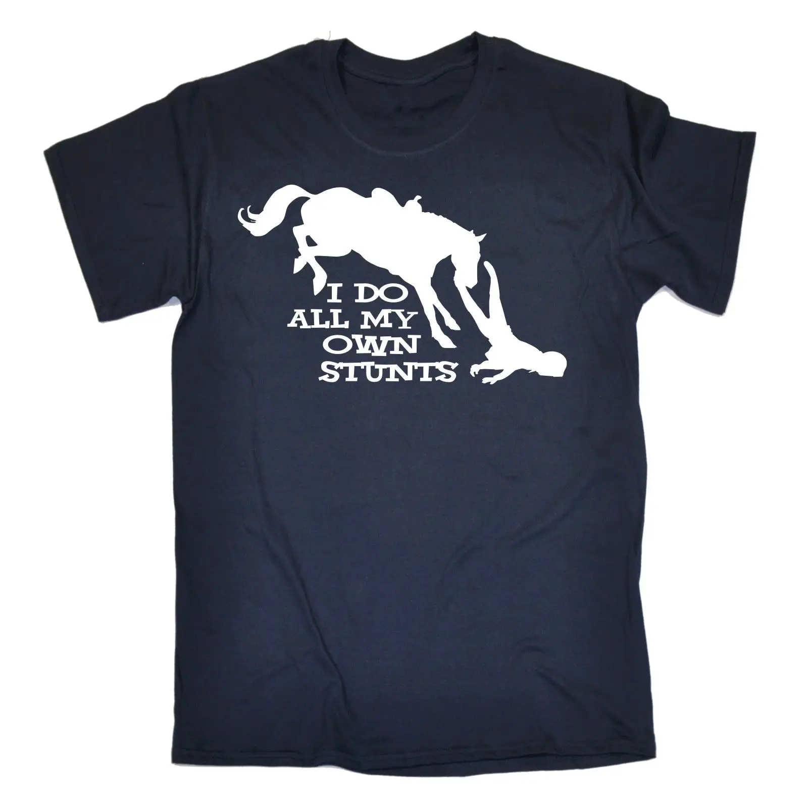 

New I Do All My Own Stunts Horse T-SHIRT Tee Riding Funny Present Birthday Gift Youth Hot Cheap Men'S New Summer Fashion T Shirt