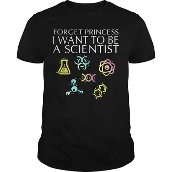 

Forget Princess I Want To Be A Scientist T Shirt Fashion Brand Harajuku Hipster Female T-Shirt Funny Streetwear Cotton
