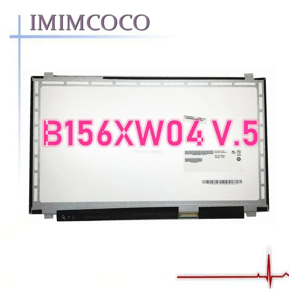 

15.6 LED Laptop Screen B156XW04 V5 fit b156xw04 V2/V3/V6 B156XTN02.0 LP156WHB-TLA1 LP156WH3 -TLS1/TLA1/TLE1/TLSA 40PIN 1366*768
