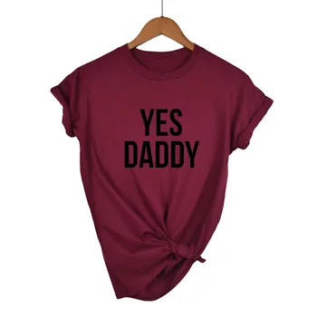 

European and American quality cotton short sleeve lady YES DADDY letter printing personality simple