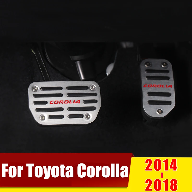 

For Toyota Corolla 2014 2015 2016 2017 2018 AT Accelerator Gas Pedal Brake Pedals Non Slip Cover Case Pads Trim Accessories