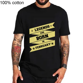 

New fashion T Shirt Legends Are Born In February T-Shirt Printing Man Crew Neck Short Sleeve Tee Funny Youth Cool Tshirt Designs