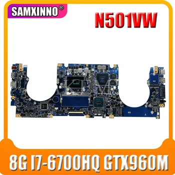 شراءجديد!!! SAMXINNO N501VW اللوحة الأم لأجهزة الكمبيوتر المحمول Asus ROG G501VW G501V N501V اللوحة الرئيسية الأصلية 8GB-RAM I7-6700HQ GTX960M