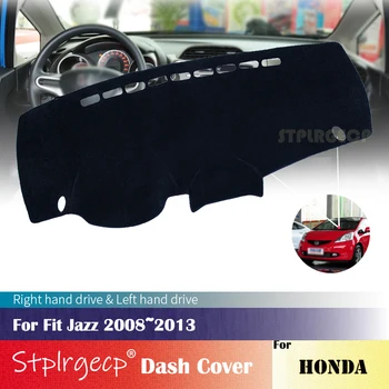 

for Honda Fit Jazz 2008~2013 Anti-Slip Dashboard Cover Protective Pad Car Accessories Sunshade Carpet 2012 2011 2010 2009