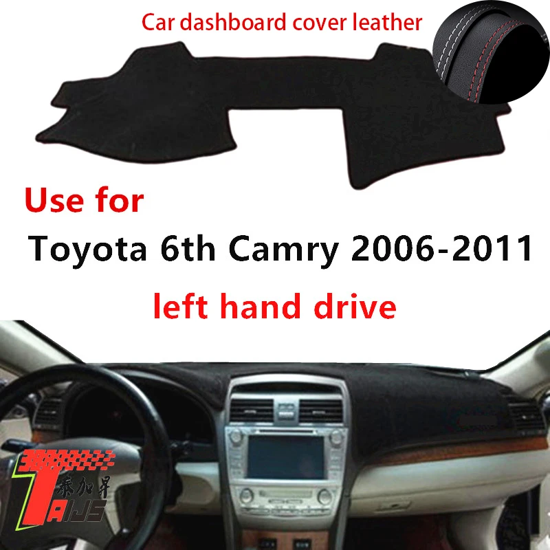 

: TAIJS Factory protective casual Classic Leather Car Dashboard Cover For TOYOTA 6th Camry 2006 07 08 09 10 11 Left hand drive