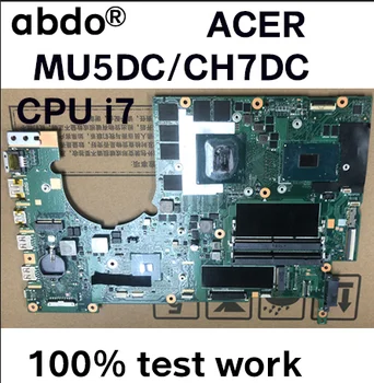 

MU5DC/CH7DC for ACER Predator 17 G9-793 G9-593 NBQ1T11001 Notebook Motherboard CPU i7 7700HQ GPU GTX1060M 100% Test Work