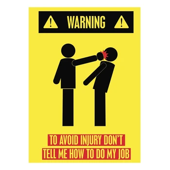 

Warning! To avoid injury,don't tell me how to do my job! retro tin plate signs vintage metal painting classical iron picture