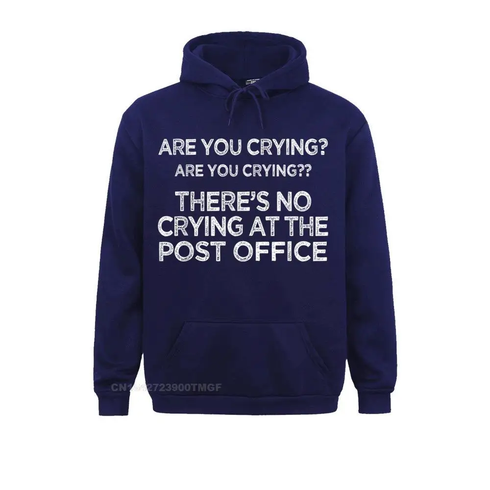 Long Sleeve Hoodies Men Sweatshirts There's no Crying at the Post Office Postal Worker T Shirt__B7350 Casual Hoods Hip Hop There's no Crying at the Post Office Postal Worker T Shirt__B7350navy
