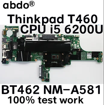 

BT462 NM-A581 for Lenovo ThinkPad T460 notebook motherboard CPU i5 6200U DDR3 100% test work FRU 01AW324 01AW325 01AW327