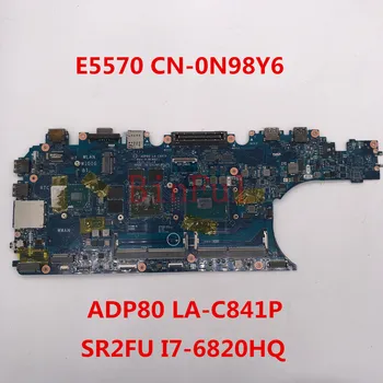 

High quality For Latitude E5570 Laptop Motherboard CN-0N98Y6 0N98Y6 ADP80 LA-C841P With SR2FU I7-6820HQ CPU 100% full Tested