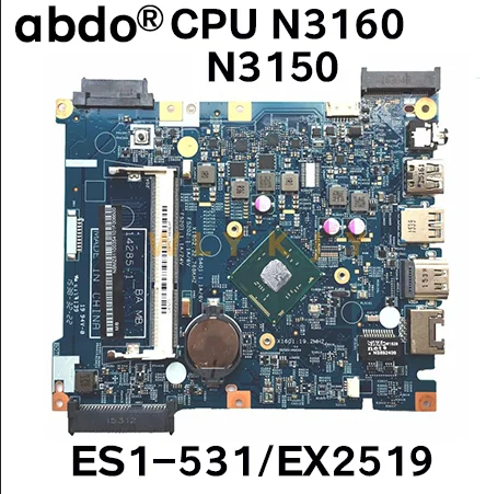 Материнская плата для ноутбука ACER aspire ES1-531 / EX2519 14285-1 448.05302.0011 CPU N3150 N3160 100% |