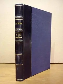 

El alma española: Ensayo de una psicología nacional