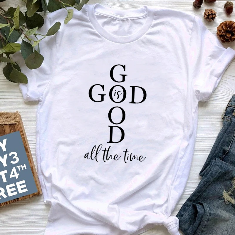 

God Is Good All The Time T-shirt Christian Jesus Cross Tshirt Women Faith Hope Love Slogan Shirts Cotton Girl Tops Drop Shipping