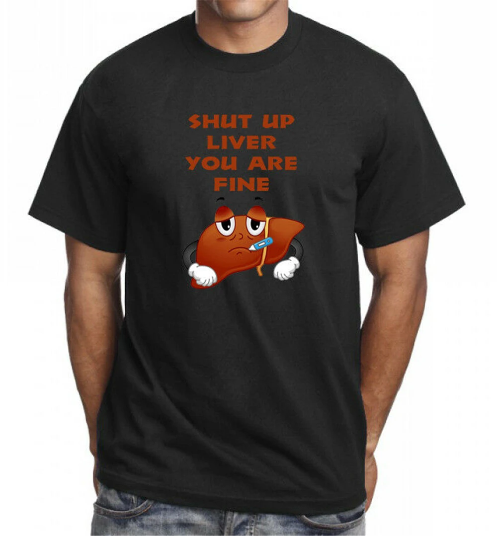 Shut Up Liver You Are Fine футболка топ отличный подарок на день рождения идея популярная