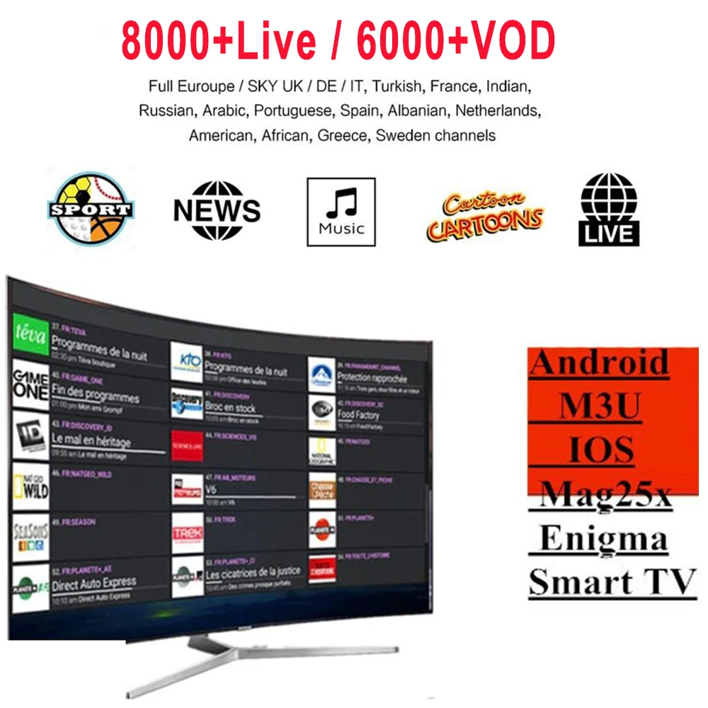 

Italy IPTV Europe Arabic Sweden Norway Netherland Germany Spain Turkey UK USA Canada H.265 HD m3u android enigmas2 ssmart tv