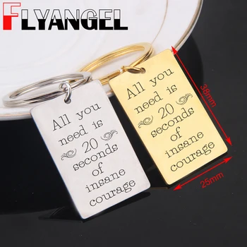 

FLYANGEL Key Chain Inspire Keyring Engraved All You Need Is 20 Seconds Of Insane Courage High Quality Stainless steel Key Tag