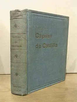 

Capitán de Castilla. (Novela histórica) / Traducción [del Inglés] de Juan Rodríguez Ch.; A manera de prólogo y dirección