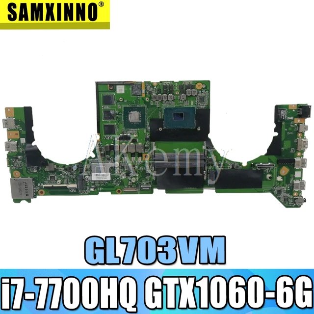 $US $508.16  GL703VM DA0BKNMBAB0 Mainboard for Asus GL703VM Laptop Motherboard System Board w/ i7-7700HQ CPU N17