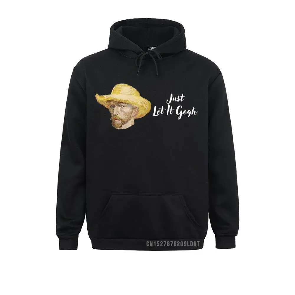 JUST LET IT GOGH Fun Vincent Van Gogh Artist Tee Gift Idea__B11646 Hoodies for Men Fashionable Sweatshirts Rife Clothes Long Sleeve JUST LET IT GOGH Fun Vincent Van Gogh Artist Tee Gift Idea__B11646black