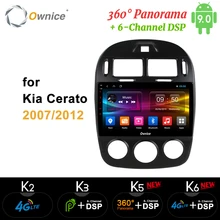 Ownice Octa Core android 9 0 автомобильный dvd Navi для kia cerato 2007 2012 k3 k5 k6 GPS DSP 360