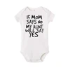 If Mom Says No My Aunt Will Say Yes Funny Newborn Baby Romper Infant Short Sleeve Baby Girl Boy New Born Clothes 0-24M ► Photo 3/6