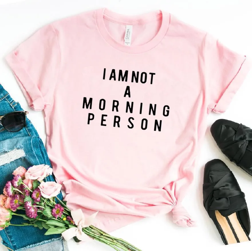 Женская футболка с надписью «I AM NOT A MORNING PERSON», хлопковая забавная Повседневная футболка для девушек, 6 цветов, Прямая поставка TZ203-961 - Цвет: Розовый