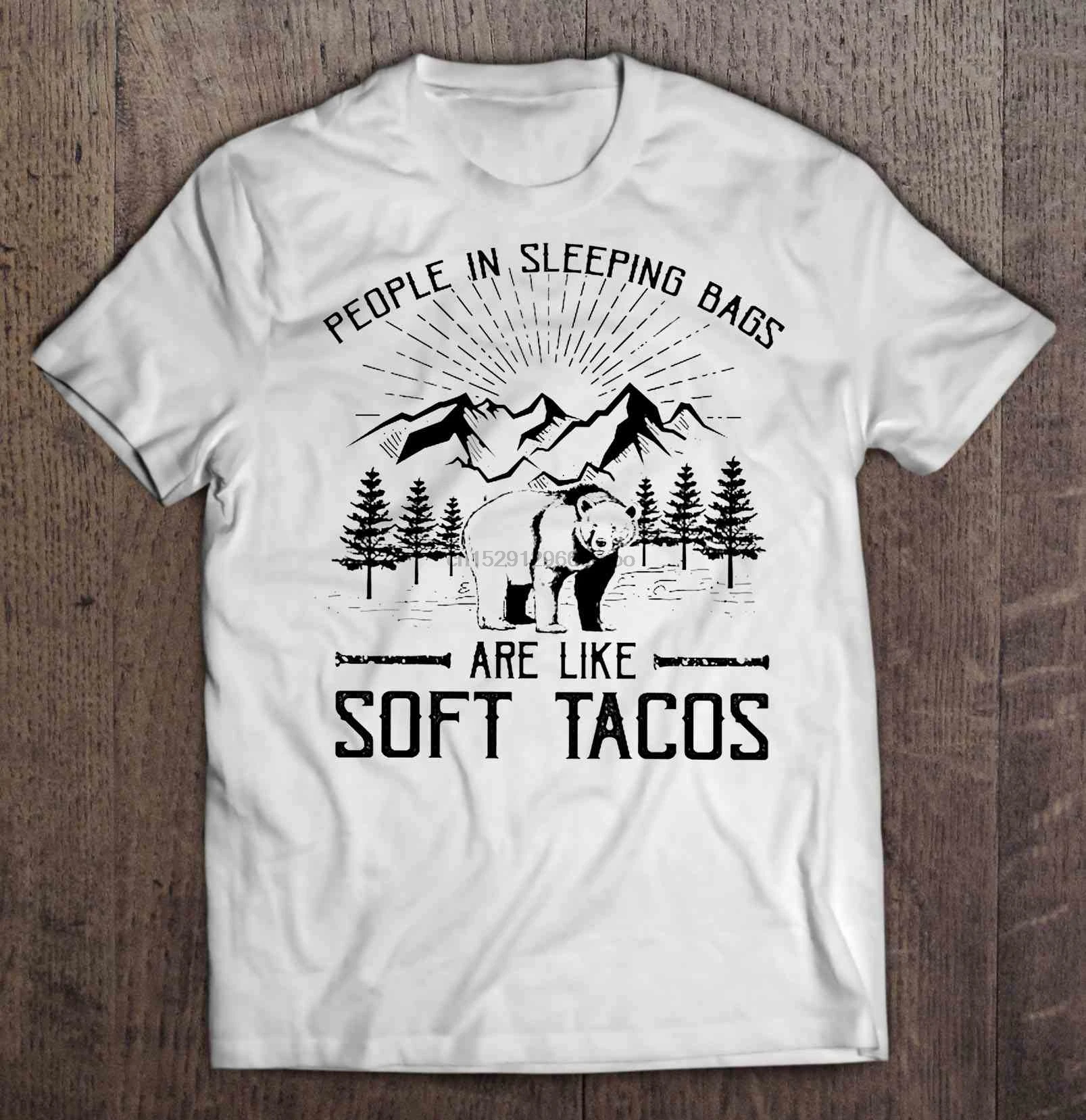 Men T Shirt People In Sleeping Bags Are Like Soft Tacos Bear Mountain Camping Version Women t-shirt |