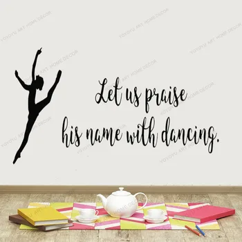 

Let us Praise His name with dancing, Vinyl decal, wall decal, dance decal, bible verse, scrip Art Decor yw-560