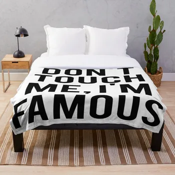 

Drop Shipping Printed Throw Blanket Sherpa Fleece Soft Blanket Flannel Rug Home Decoration For Bed Dont Touch Me Im Famous