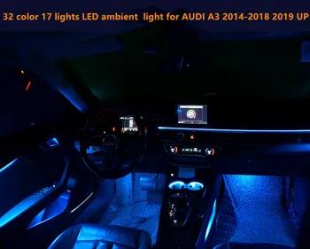 

32 color 17 lights LED ambient light Interior atmosphere light for AUDI A3 2014-2018 A3 8V A3 PA 2019 UP