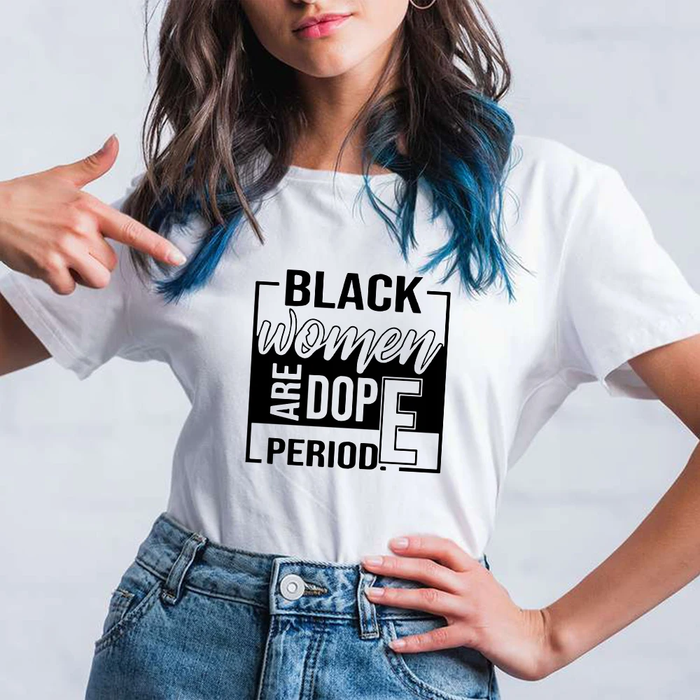 T Shirt Graphic Tees Black Women are Dope PERIOD
