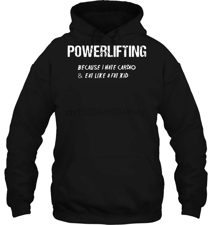 Мужская толстовка Powerlifting, потому что я люблю кардио и есть как толстый ребенок, женская уличная одежда