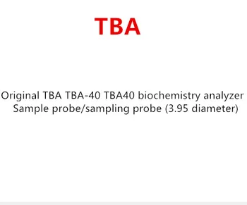 

Original TBA TBA-40 TBA40 biochemistry analyzer Sample probe/sampling probe (3.95 diameter)
