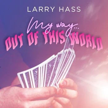 

2020 My Way Out Of This World by Larry Hass, magic tricks