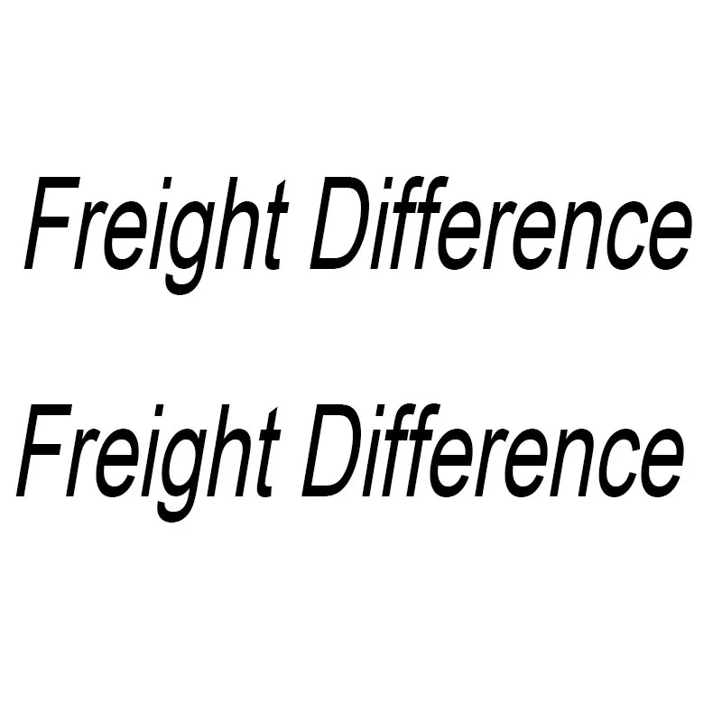 

Freight difference / Shipping Cost / Extra fee