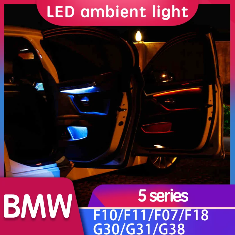 

For BMW 5 series auto ambient light led strip for BMW F10/F11/F07/F18/G30/G31/G38/F06/F12/F13/G32 520 car accessories