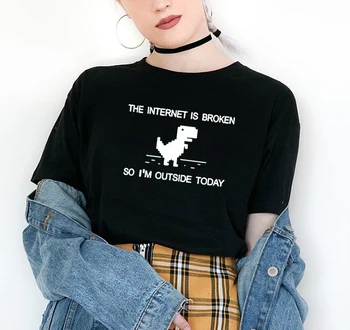 

The Internet Is Broken So Im Outside Today Short Sleeve Cotton T Shirt Women O-neck Loose Tee Shirt Femme Casual T-shirt Women