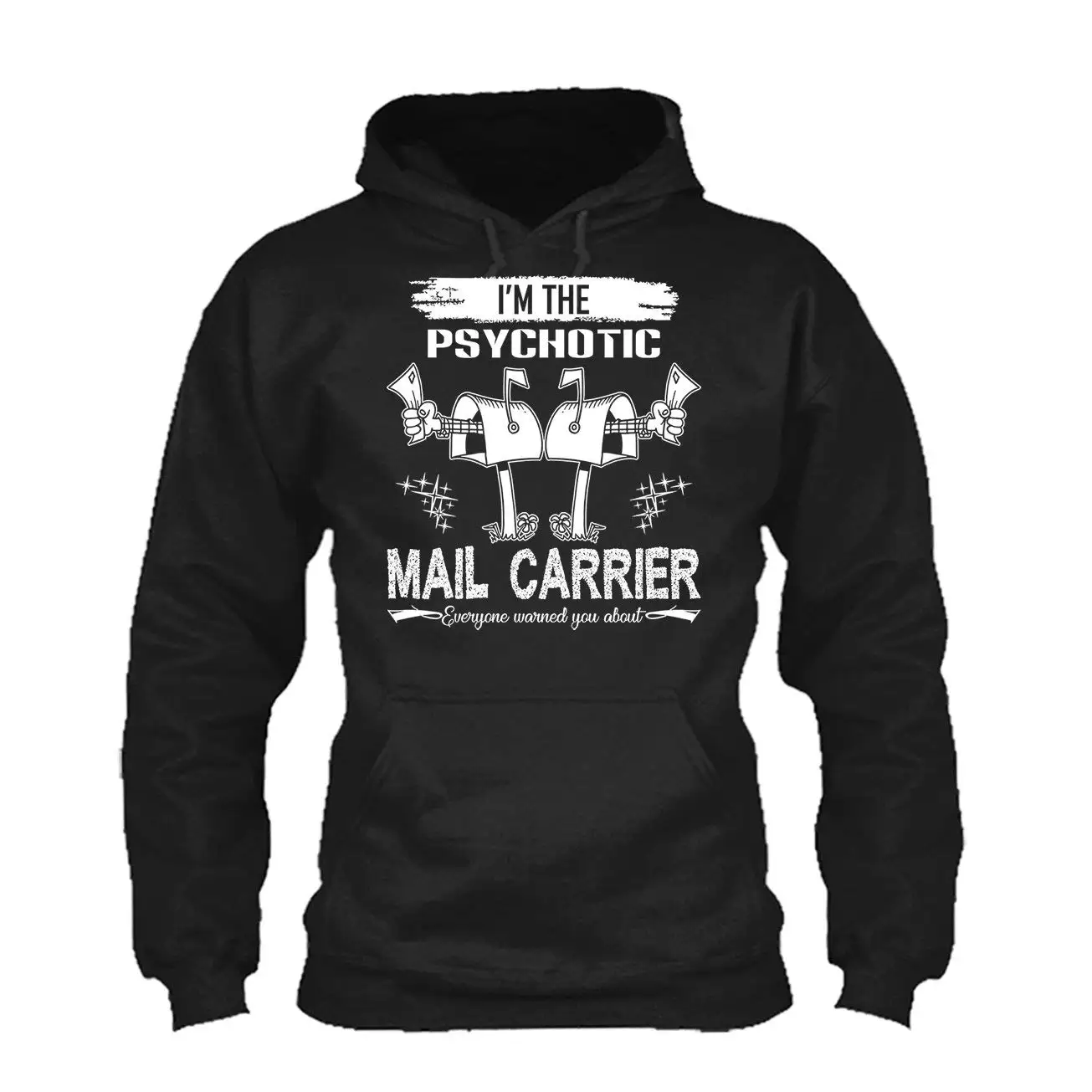 Psychotic Mail Carrier футболка дизайн рубашка с длинными рукавами |