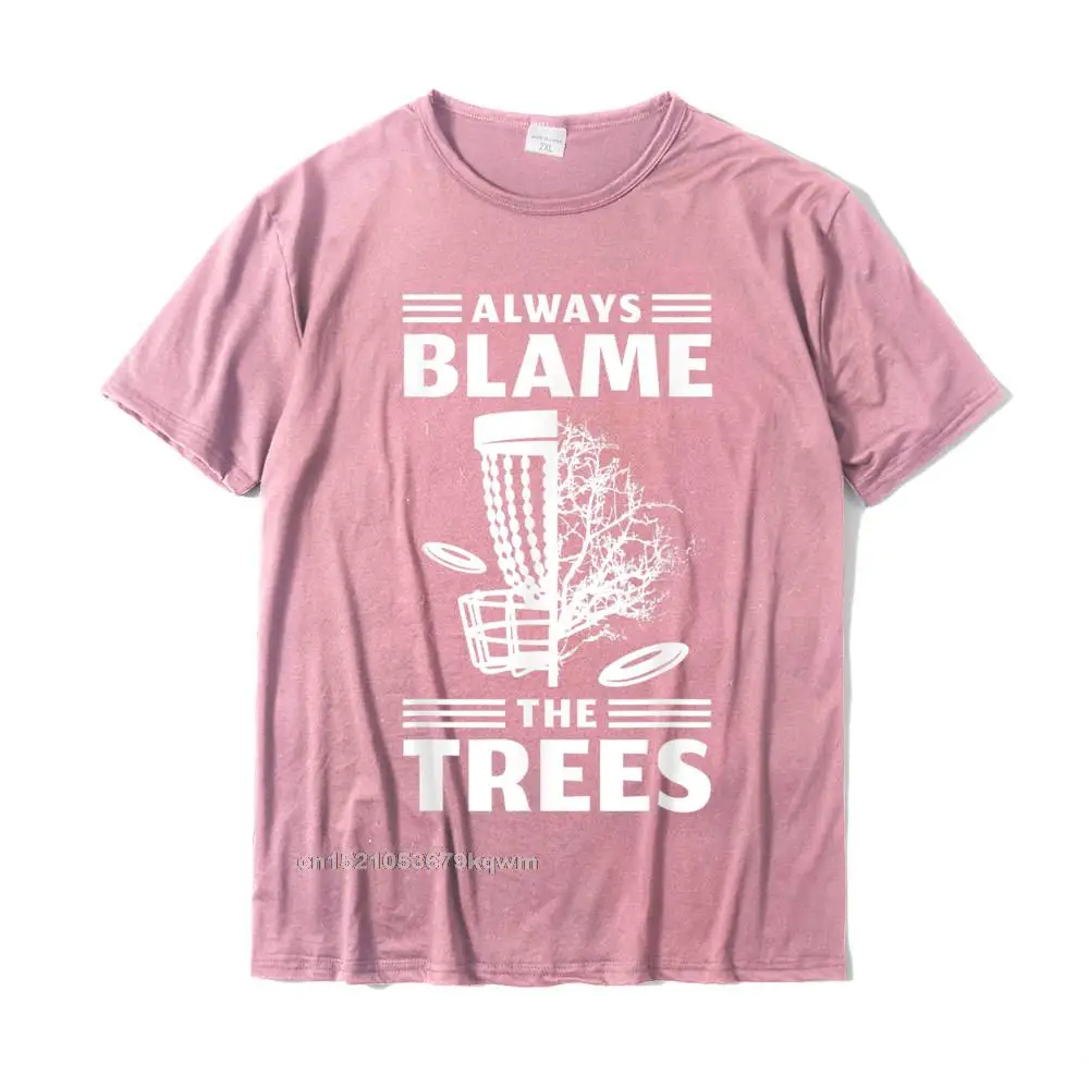 cosie Short Sleeve T Shirt Summer/Autumn Round Collar 100% Cotton Male T Shirt comfortable cosie T Shirt Retro Always Blame The Trees Disc Golf T-Shirt__4446 pink