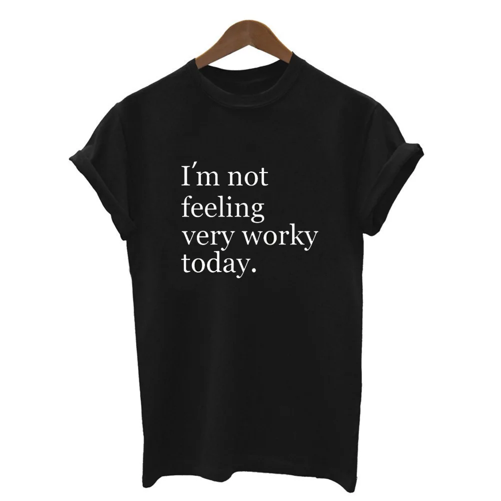 Женская футболка с надписью I'm Not Feeling Very Worky Today свободная коротким рукавом и