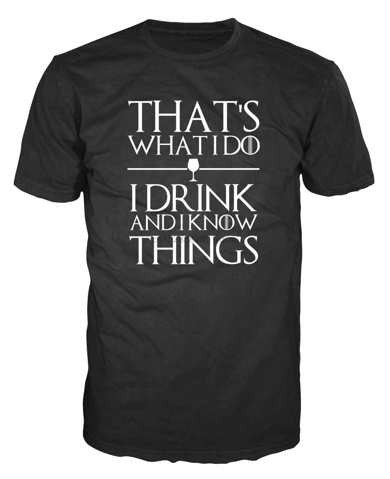 Thats What I Do Drink and Know Things GoT Game of Thrones Unisex T-shirt Fashion Style Men Tee100% Cotton Classic tee |