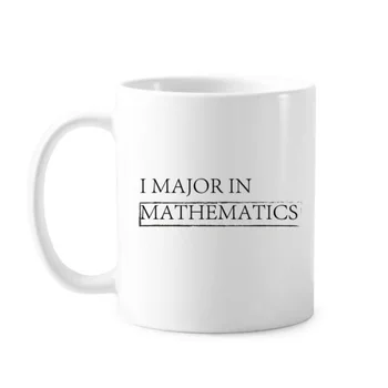 

Quote I Major In Mathematics Classic Mug White Pottery Ceramic Cup Gift With Handles 350 ml