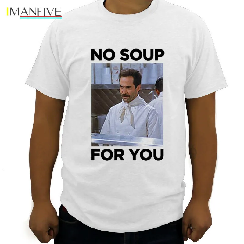 

cotton t-shirt men IMANFIVE brand tee TV Show Seinfeld Soup Nazi No Soup For You summer fashion man tshirts Short Casual